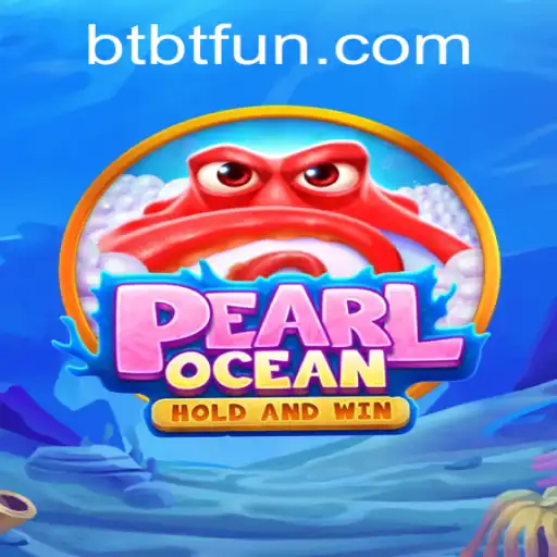 Dive into Adventure with PearlOcean: The BTBT Phenomenon