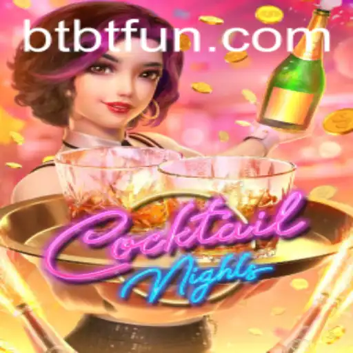 CocktailNights: Discover the Excitement of BTBT